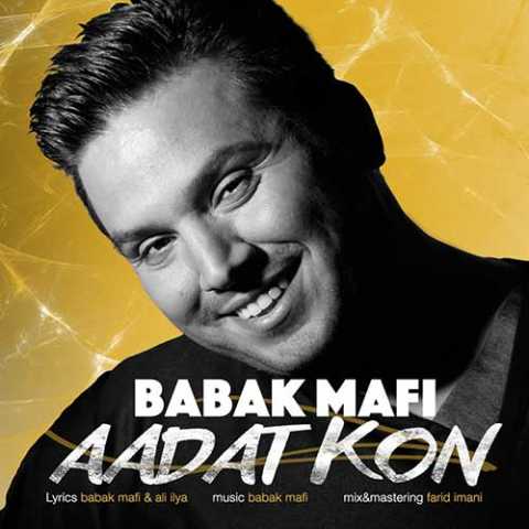 Babak Mafi Aadat Kon